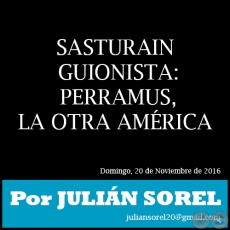 SASTURAIN GUIONISTA: PERRAMUS, LA OTRA AMRICA - Por JULIN SOREL - Domingo, 20 de Noviembre de 2016 